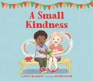 A Small Kindness de Stacy McAnulty