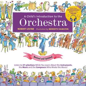 A Child's Introduction to the Orchestra: Listen While You Learn About the Instruments, the Music, and the Composers Who Wrote the Music! de Meredith Hamilton