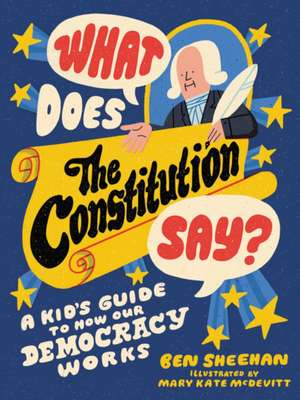 What Does the Constitution Say? de Ben Sheehan