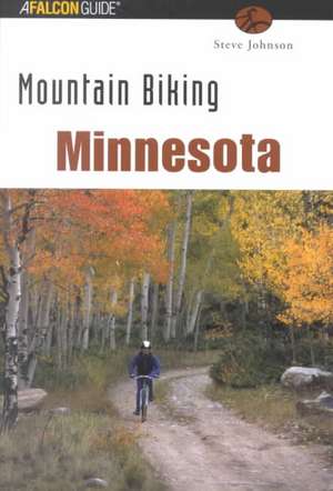 Mountain Biking Minnesota de Steve Johnson