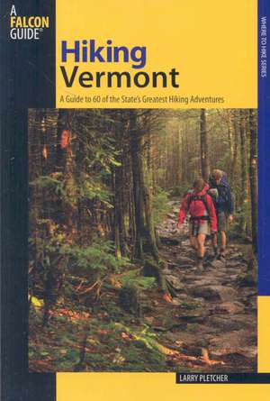 Hiking Vermont de Larry Pletcher