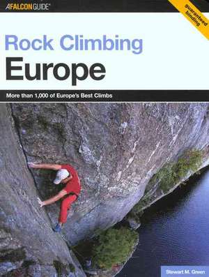 Rock Climbing Europe de Stewart M. Green