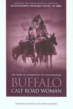 Buffalo Calf Road Woman de Rosemary Agonito