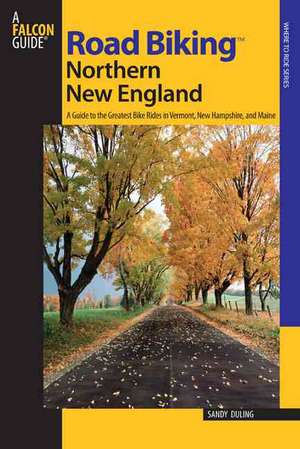 Road Biking Northern New England de Dr. Sandra Duling