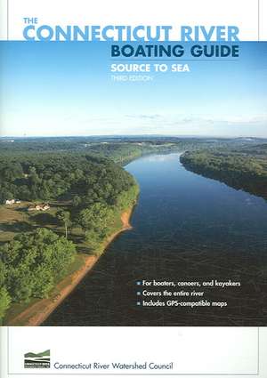 The Connecticut River Boating Guide de Connecticut River Watershead Council