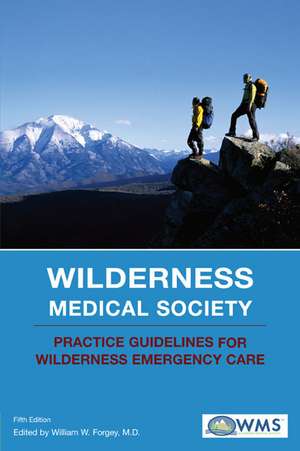 Wilderness Medical Society de William W.MD Forgey