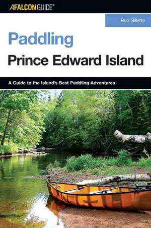 Paddling Prince Edward Island de Bob Gillette