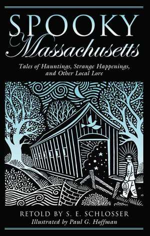 Spooky Massachusetts de S. E. Schlosser