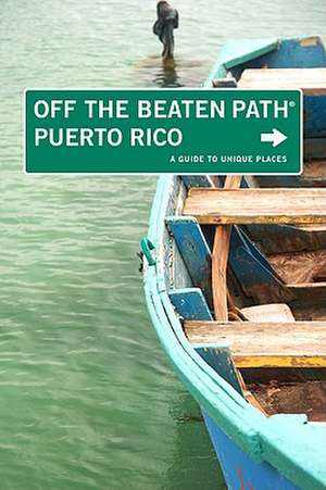 Puerto Rico Off the Beaten Path de Ron Bernthal