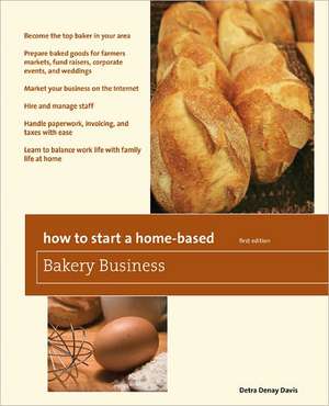 How to Start a Home-Based Bakery Business de Detra Denay Davis