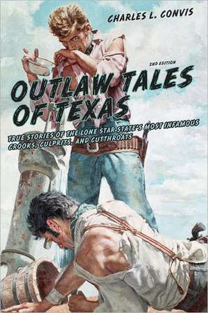 Outlaw Tales of Texas de Charles L. Convis