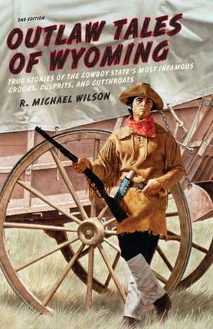 Outlaw Tales of Wyoming de R. Michael Wilson