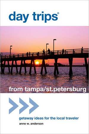 Day Trips(r) from Tampa Bay de Anne Anderson