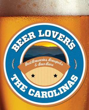 Beer Lover's the Carolinas de Daniel Hartis