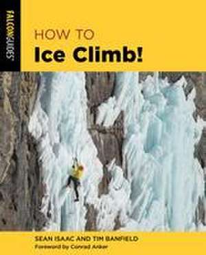 How to Ice Climb! de Jennifer Olson