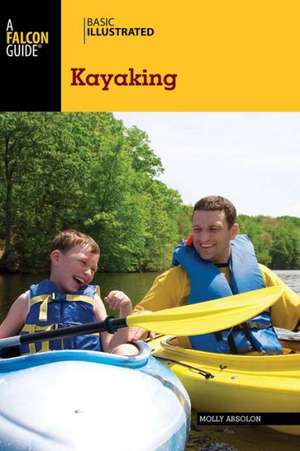 Basic Illustrated Kayaking de FalconGuides