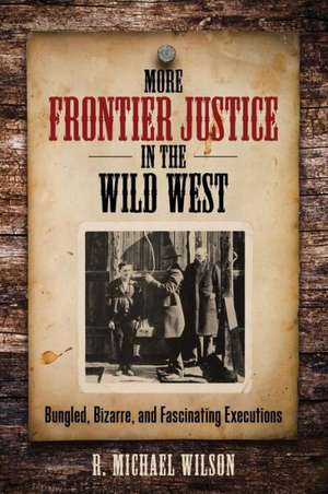 More Frontier Justice in the Wild West de R. Michael Wilson