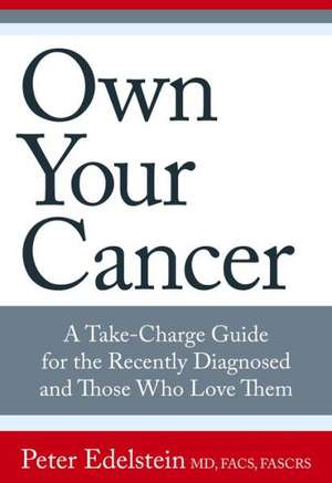 Own Your Cancer de Peter Edelstein