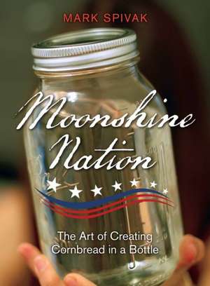 Moonshine Nation de Mark Spivak