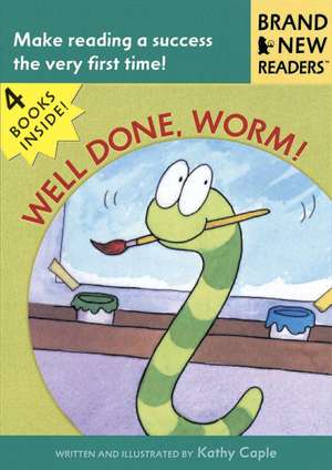 Well Done, Worm!: Brand New Readers de Kathy Caple