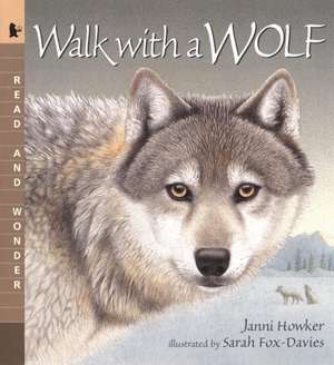 Walk with a Wolf: Read and Wonder de Janni Howker