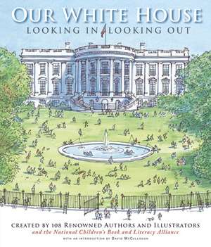 Our White House: Looking In, Looking Out de Mary Brigid Barrett