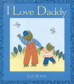 I Love Daddy de Lizi Boyd