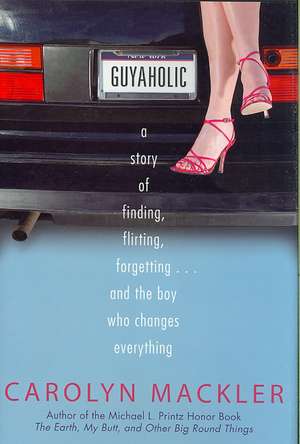Guyaholic de Carolyn Mackler