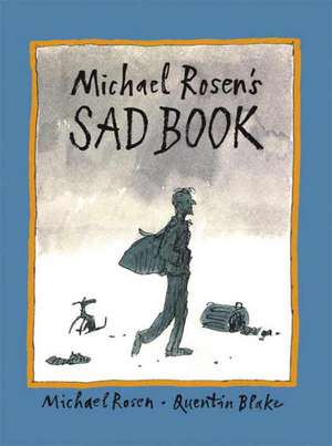 Michael Rosen's Sad Book de Michael Rosen