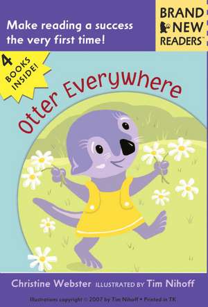 Otter Everywhere: Brand New Readers de Christine Webster