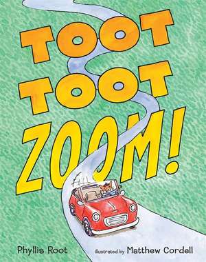 Toot Toot Zoom! de Phyllis Root