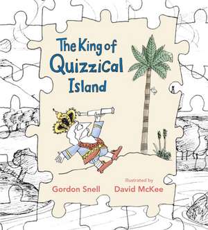 The King of Quizzical Island de Gordon Snell