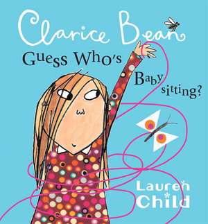 Clarice Bean, Guess Who's Babysitting de Lauren Child