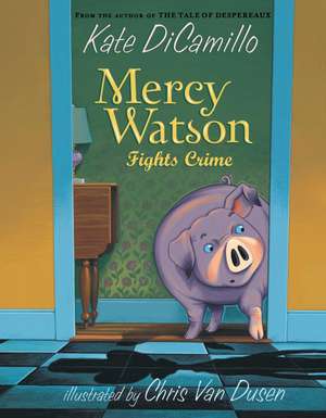 Mercy Watson Fights Crime de Kate DiCamillo