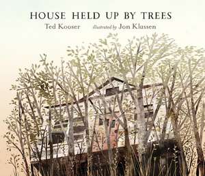 House Held Up by Trees de Ted Kooser