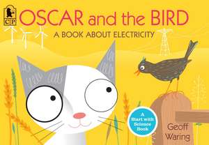 Oscar and the Bird: A Book about Electricity de Geoff Waring