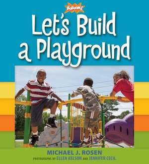 Let's Build a Playground de Michael J. Rosen