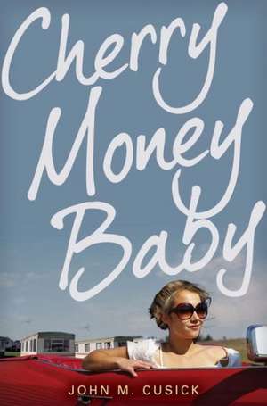 Cherry Money Baby de John M. Cusick