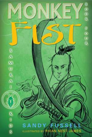 Samurai Kids #4: Monkey Fist de Sandy Fussell