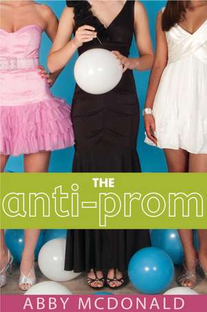 The Anti-Prom de Abby McDonald