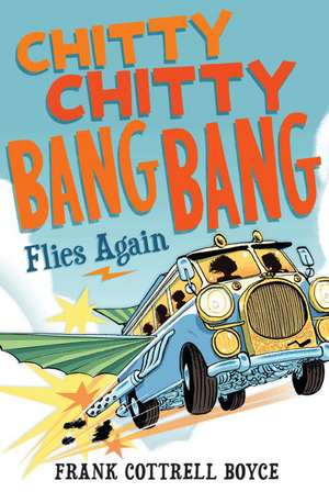 Chitty Chitty Bang Bang Flies Again de Frank Cottrell Boyce