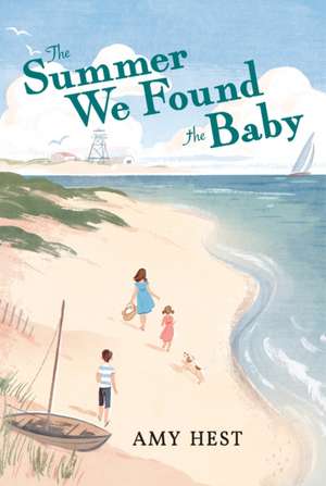 The Summer We Found the Baby de Amy Hest