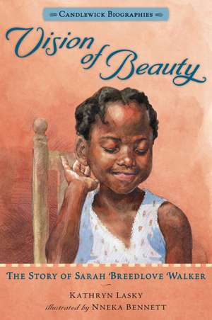 Vision of Beauty: The Story of Sarah Breedlove Walker de Kathryn Lasky