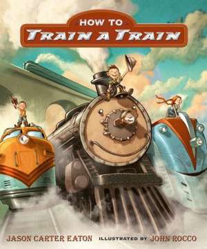 How to Train a Train de Jason Carter Eaton