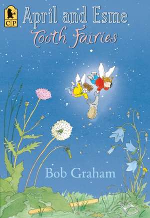 April and Esme, Tooth Fairies de Bob Graham