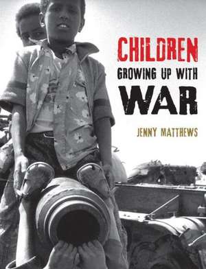 Children Growing Up with War de Jenny Matthews