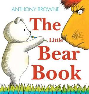 The Little Bear Book de Anthony Browne