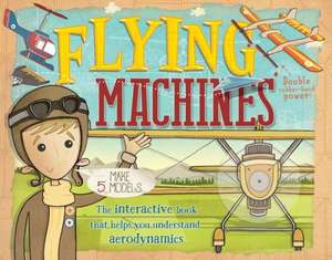 Flying Machines [With 5 Models] de Nick Arnold