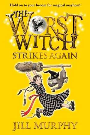 The Worst Witch Strikes Again de Jill Murphy