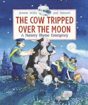 The Cow Tripped Over the Moon: A Nursery Rhyme Emergency de Jeanne Willis